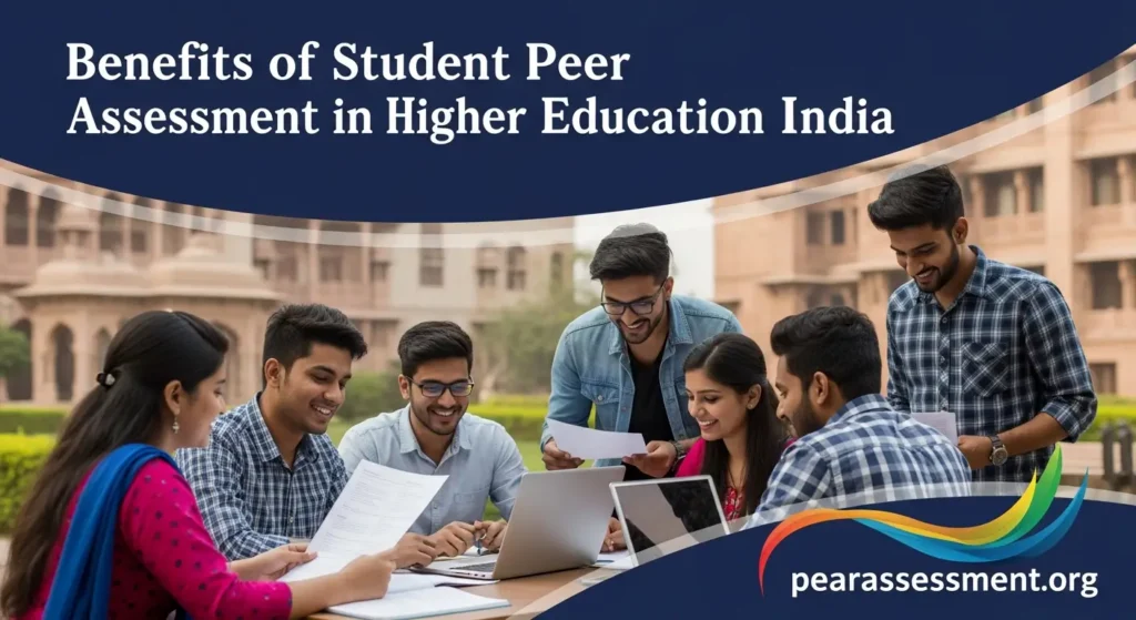 Benefits of Student Peer Assessment in Higher Education India