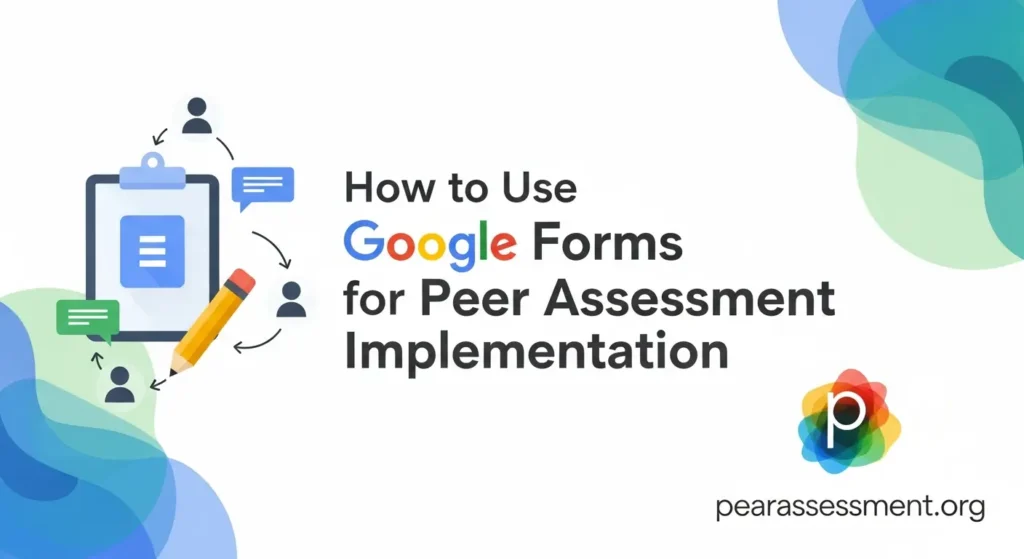 How to Use Google Forms for Peer Assessment Implementation