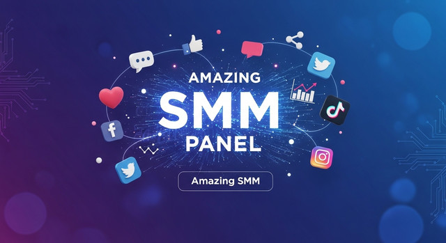 Amazing SMM Panel: The Ultimate Guide to Amazing SMM Growth