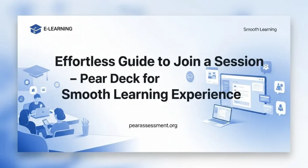 Join session - Pear Deck